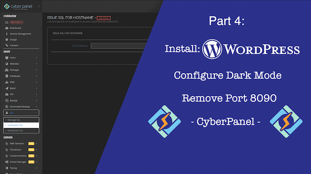 Customize CyberPanel, Remove 8090 & Install Wordpress: Part 4 of 4