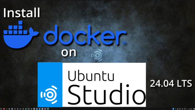 How I install Docker on Ubuntu Studio 24.04 Linux